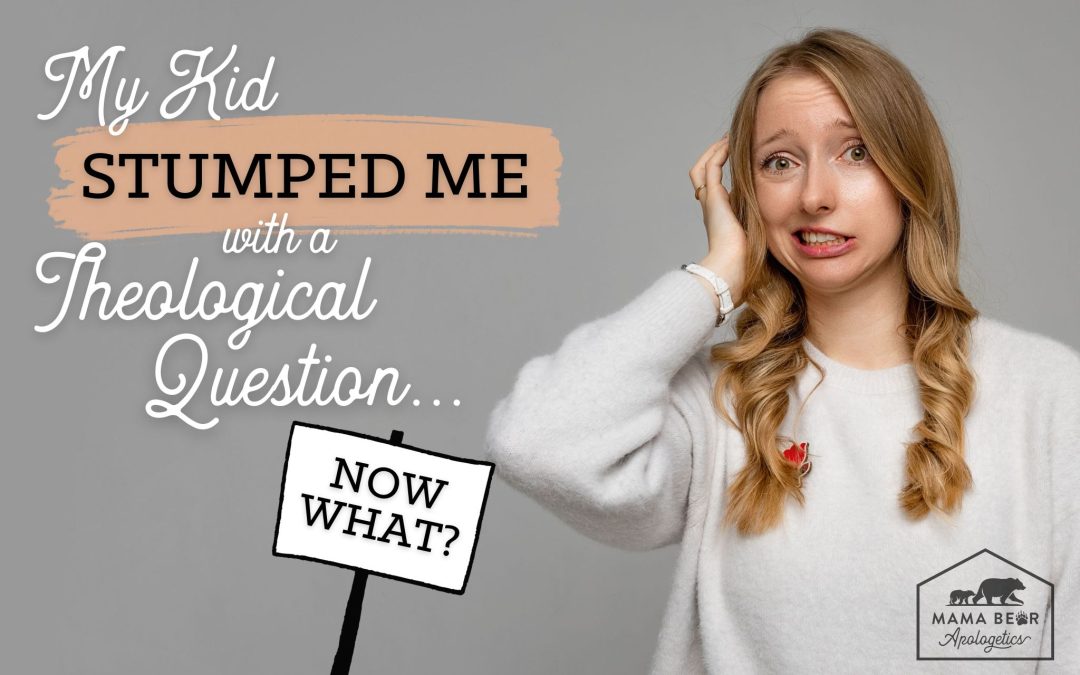 My kid stumped me with a theological question! Now what?