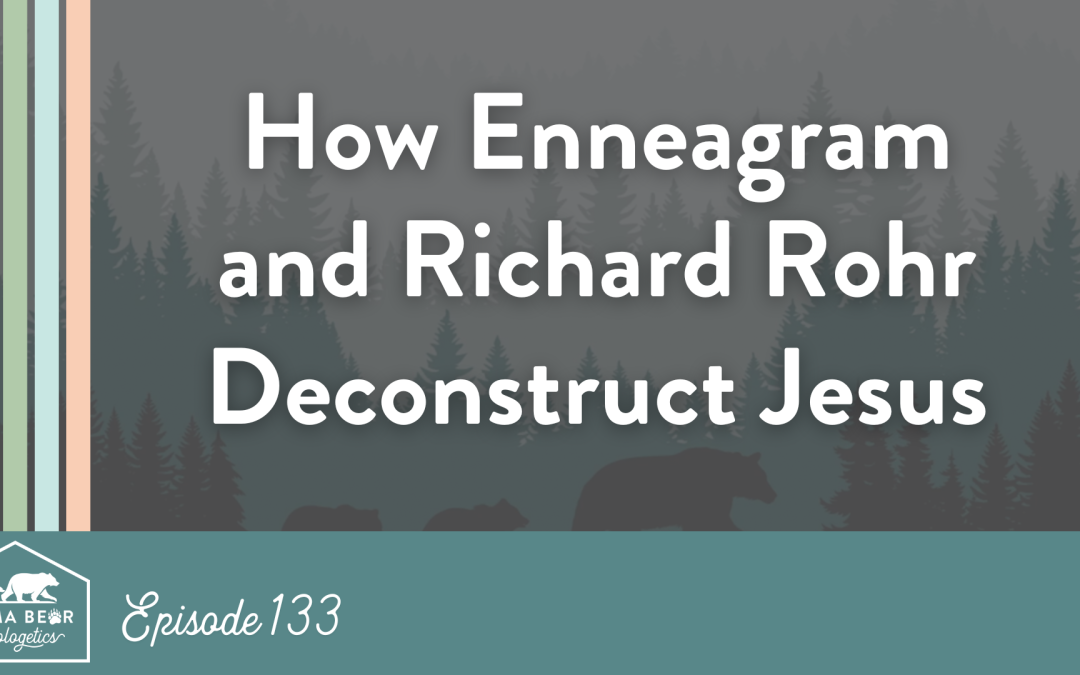 135. Cómo el Eneagrama y Richard Rohr desconstruyen a Jesús