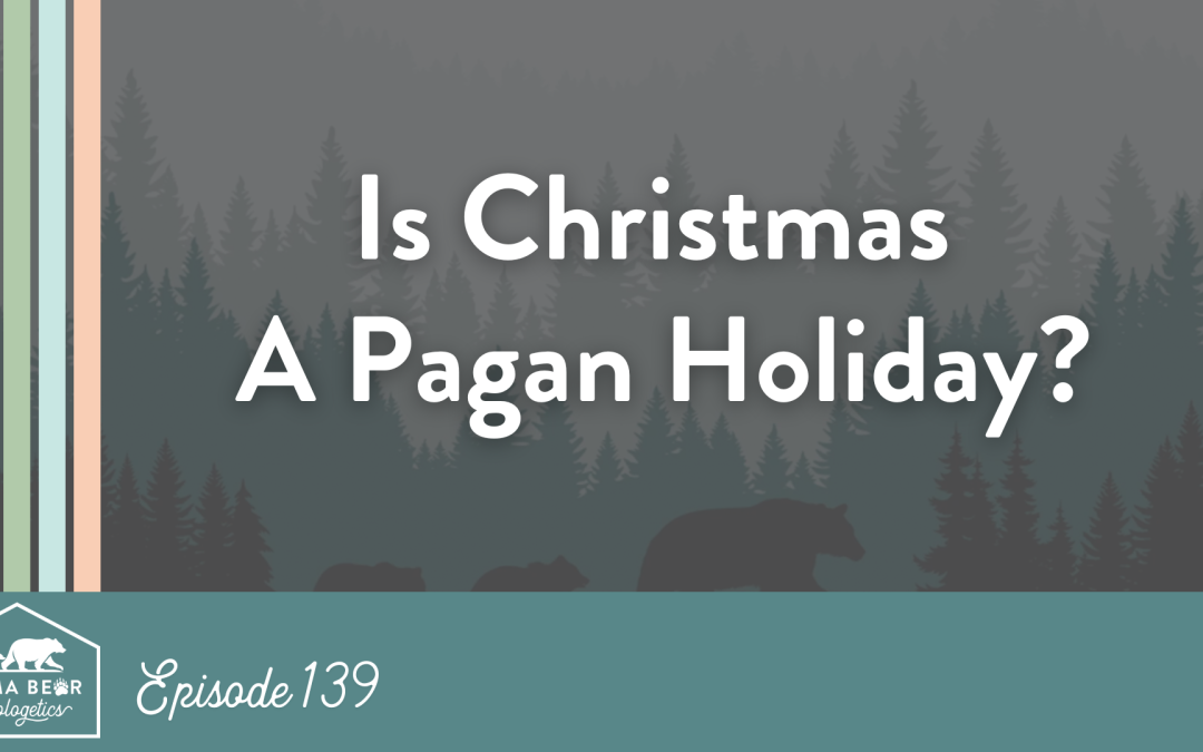 139. Re-Broadcast: Did Christmas Start Out as a Pagan Holiday (And Other Questions about Christmas)